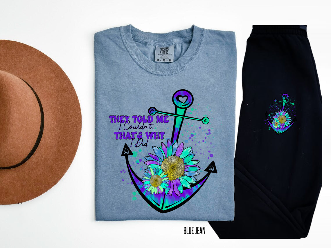 They Told Me I Couldnt Thats Why Did Graphic Tee Graphic Tee