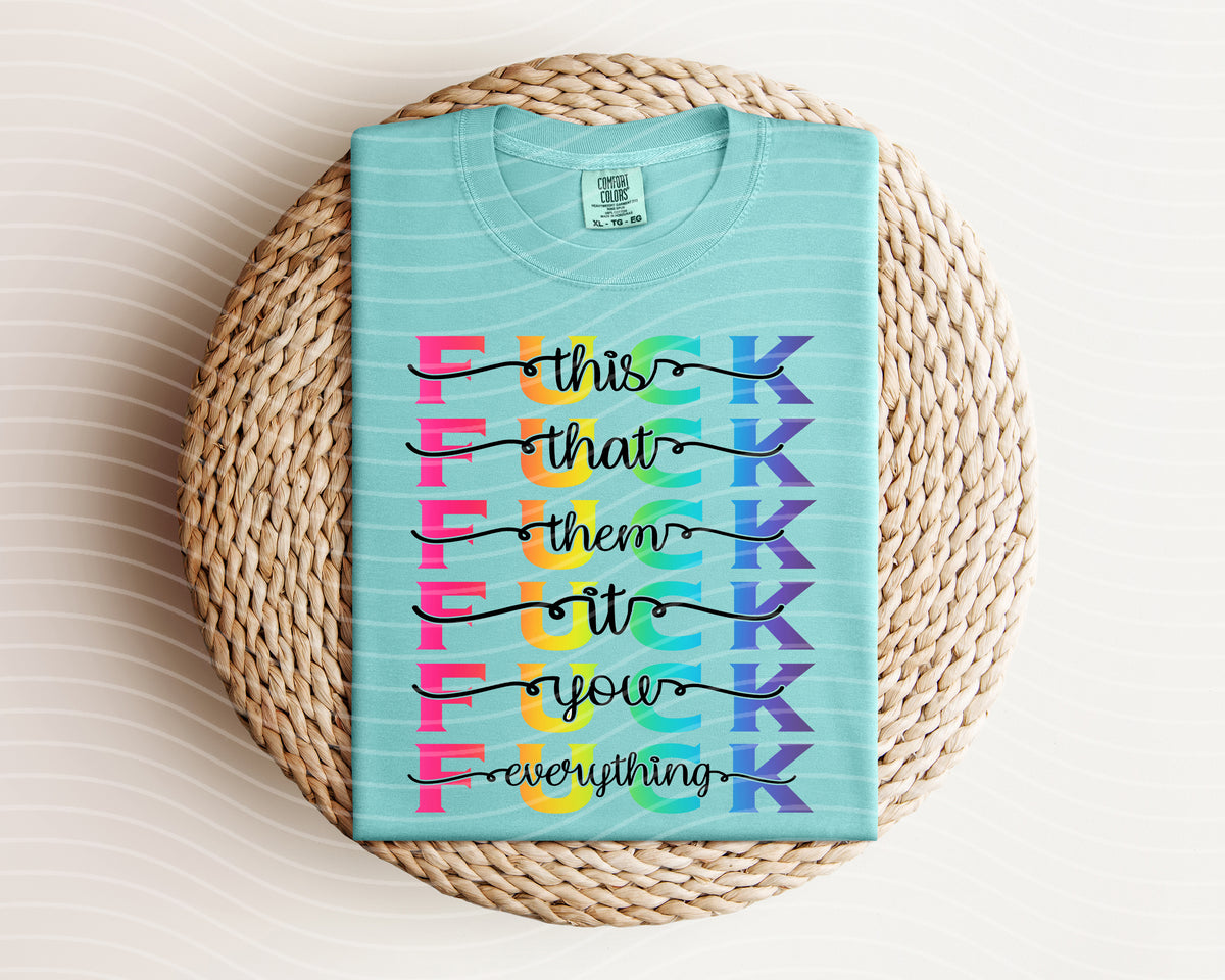 F*** Everything Graphic Tee