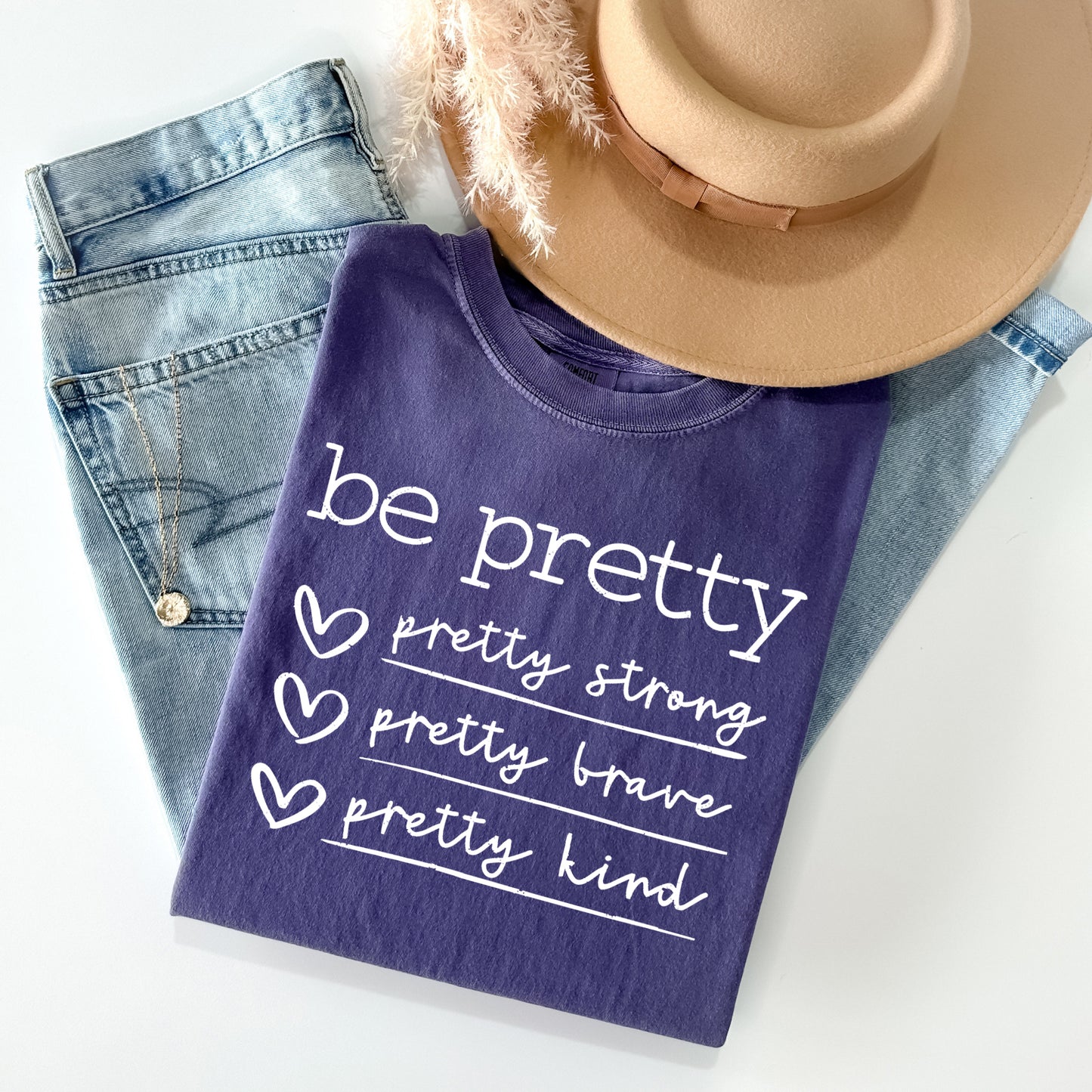 Be Pretty Pretty Strong Pretty Brave Pretty Kind Graphic Tee