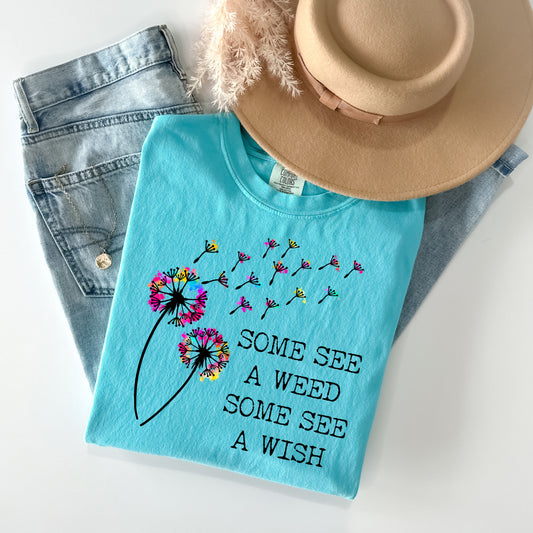 Some See a Weed Some See a Wish Graphic Tee
