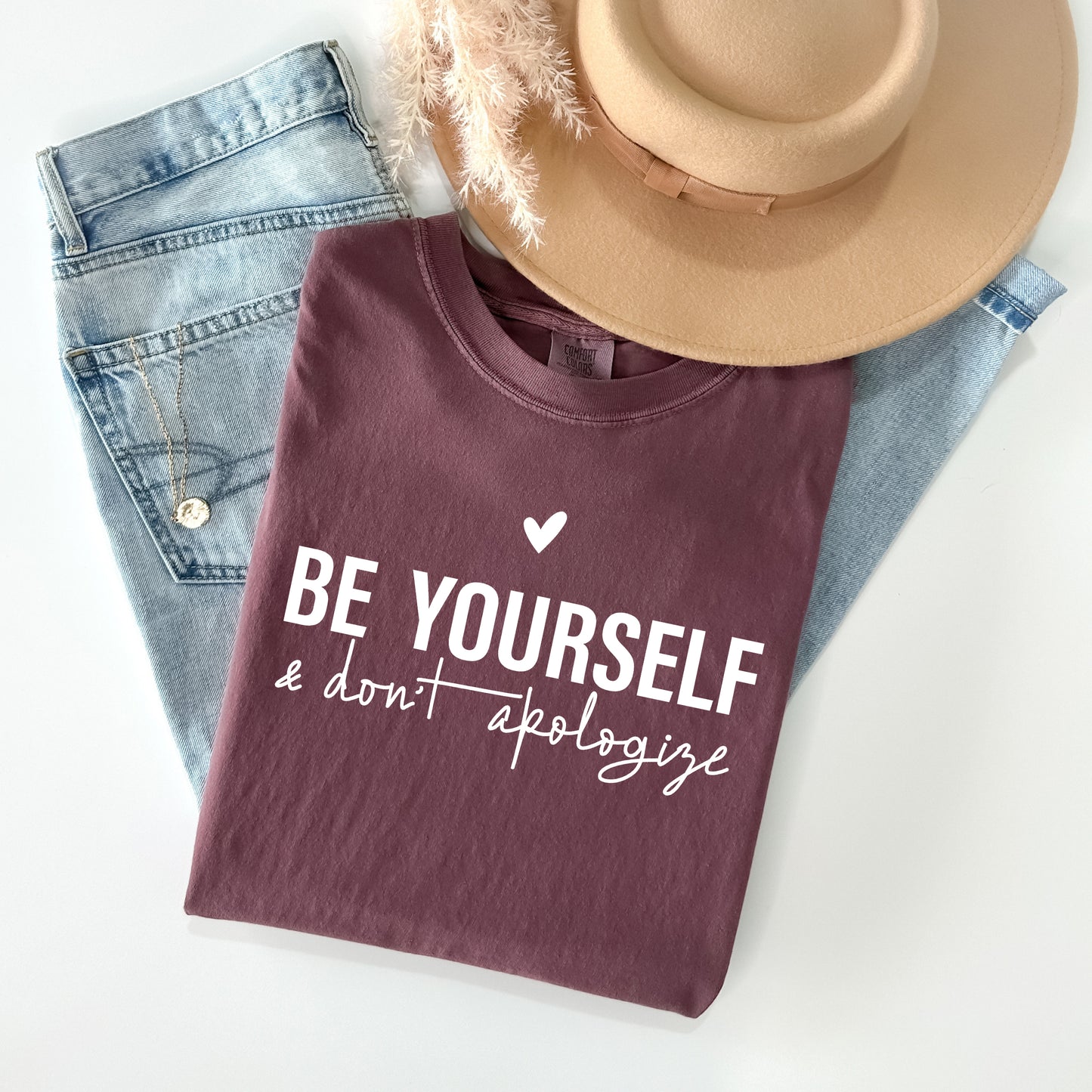Be Yourself & Don't Apologize Graphic Tee
