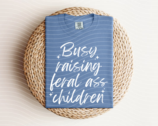 Busy Raising Feral A** Children Graphic Tee