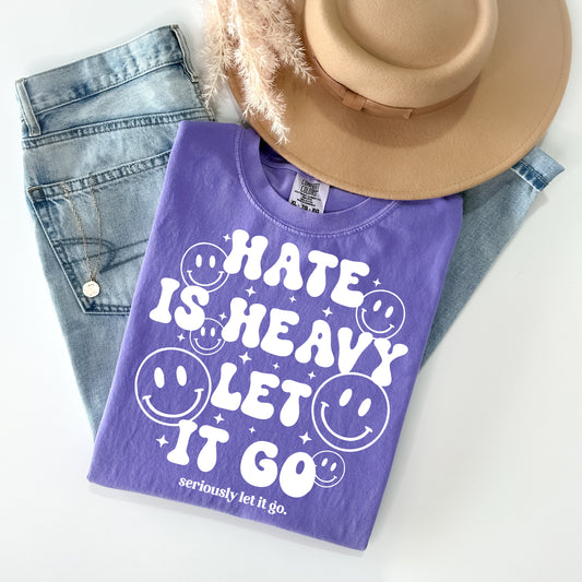 Hate is Heavy Let it Go Graphic Tee