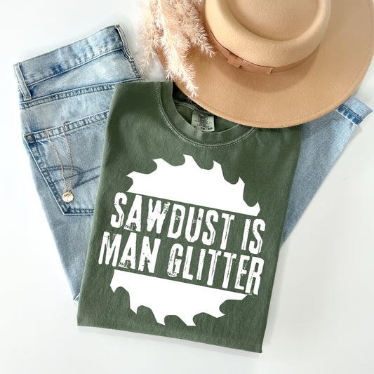Sawdust is Man Glitter Graphic Tee