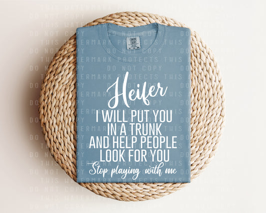 Heifer I Will Put You in a Trunk Graphic Tee