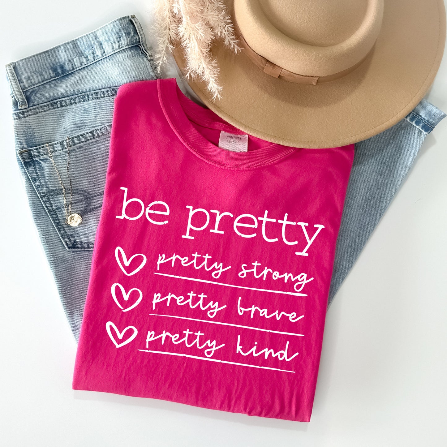 Be Pretty Pretty Strong Pretty Brave Pretty Kind Graphic Tee