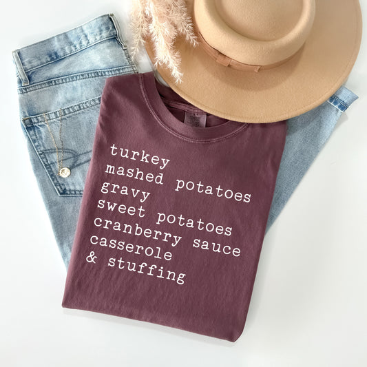 Turkey Mashed Potatoes Gravy Sweet Potatoes Cranberry Sauce Casserole & Stuffing Graphic Tee