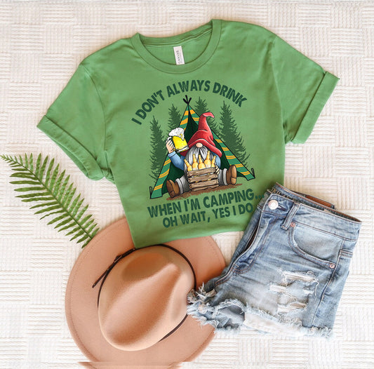 I Don't Always Drink When I'm Camping Graphic Tee