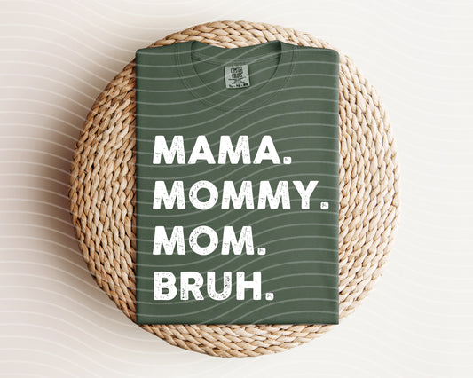 Mama Mommy Mom Bruh Graphic Tee
