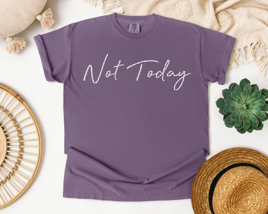 Not Today Graphic Tee