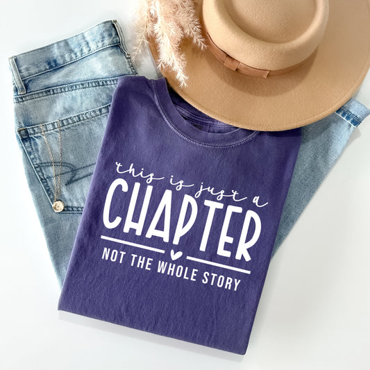 This is Just a Chapter Not the Whole Story Graphic Tee