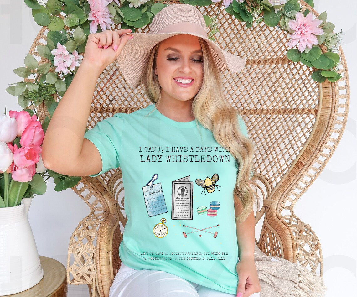 I Can't I Have a Date with Lady Whistledown Graphic Tee