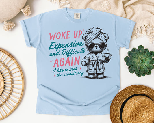 Woke Up Expensive and Difficult Again Graphic Tee