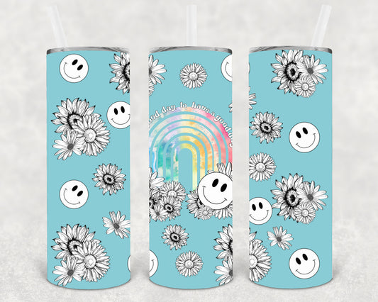 It's a Good Day to Have a Good Day 20 oz Skinny Tumbler