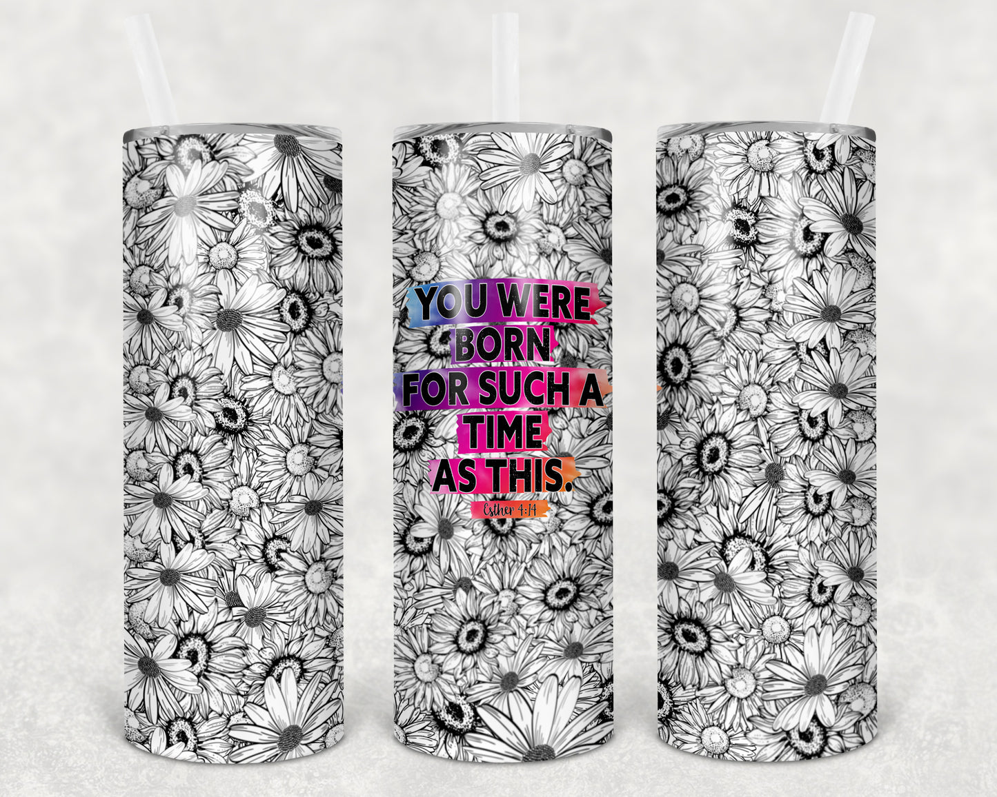 You Were Born for Such a Time as This 20 oz Skinny Tumbler