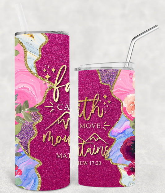 Faith Can Move Mountains 20 Oz Skinny Tumbler