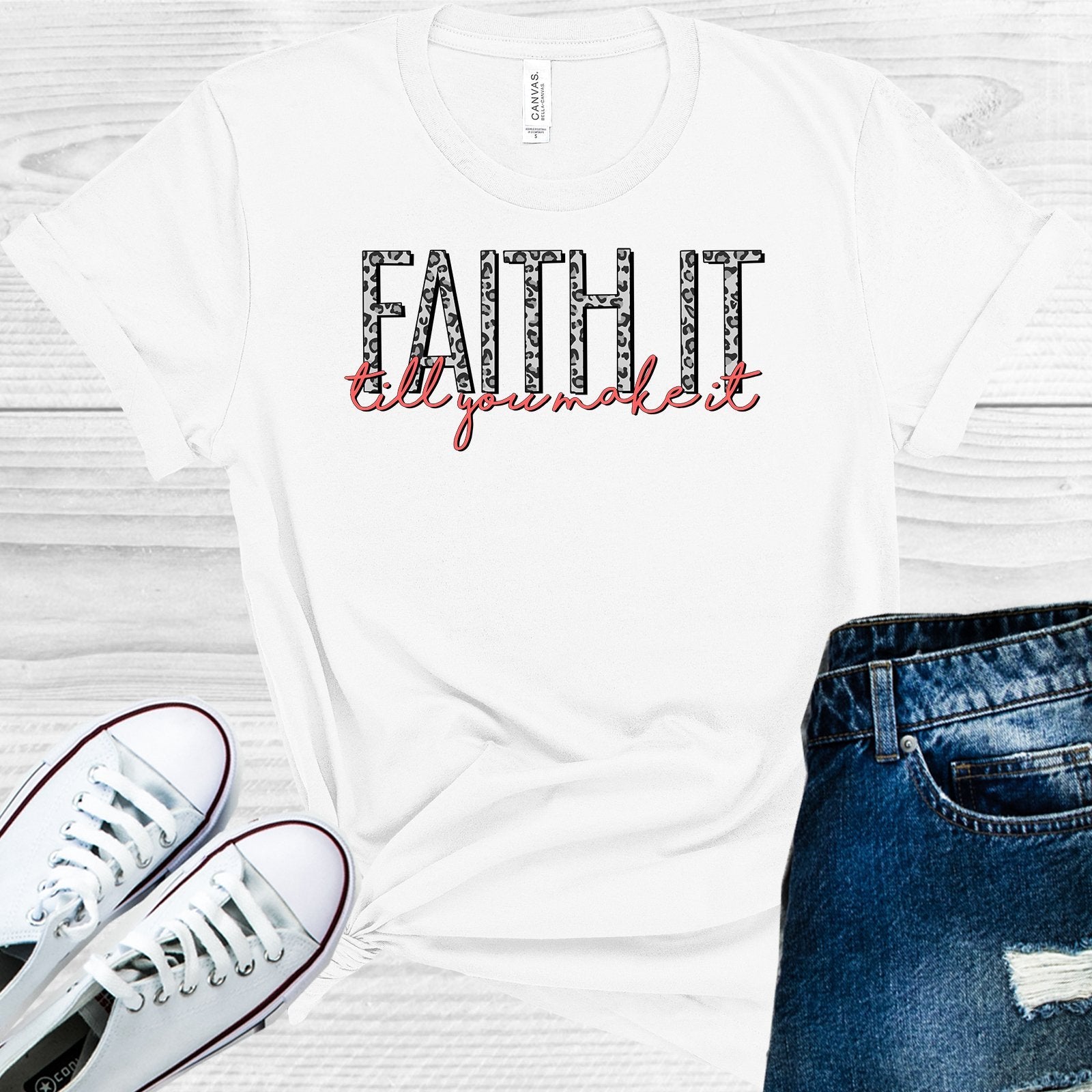 Faith It Till You Make Graphic Tee Graphic Tee