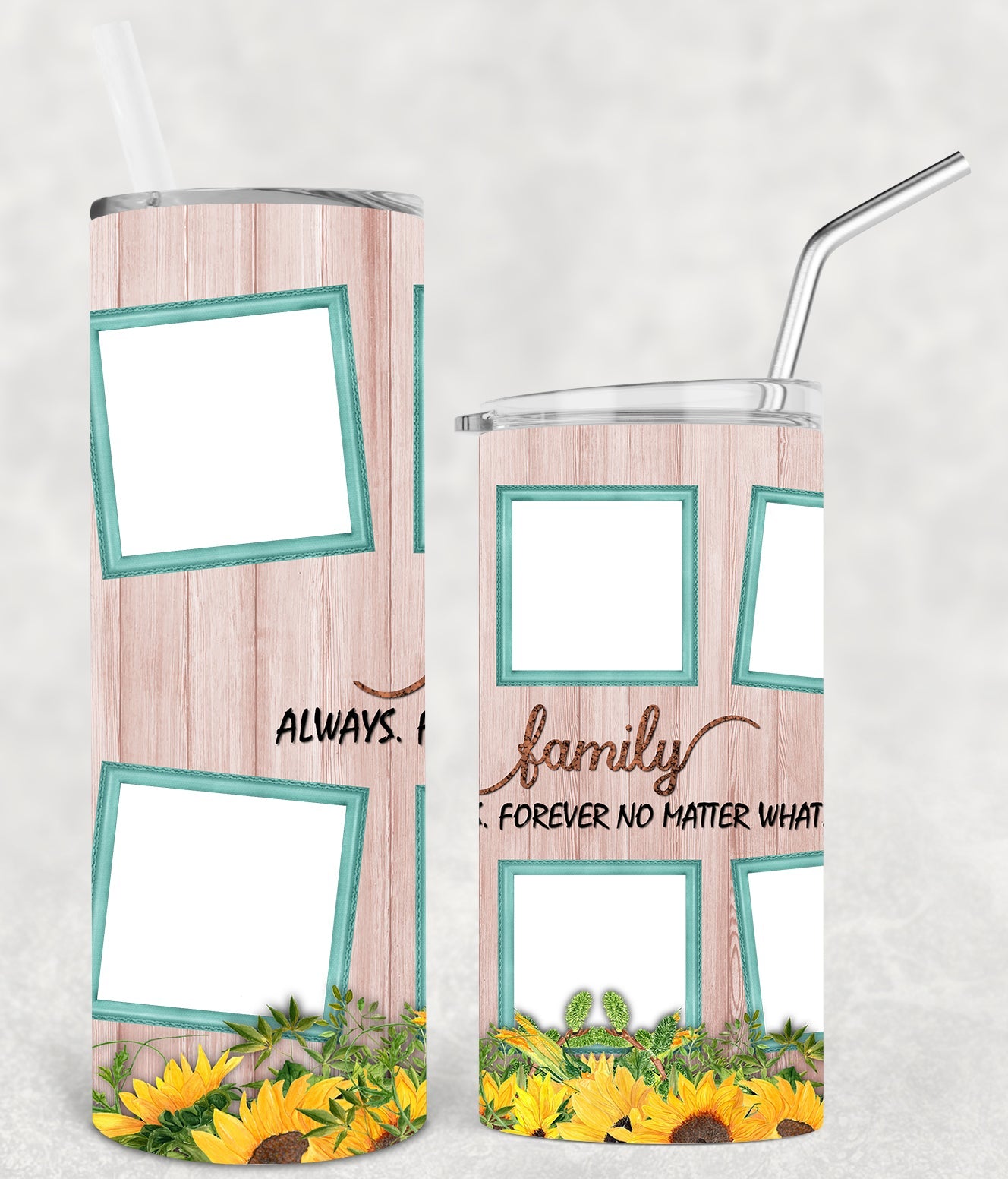 Family Always Forever No Matter What 20 Oz Skinny Tumbler
