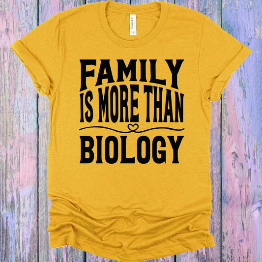 Family Is More Than Biology Graphic Tee Graphic Tee