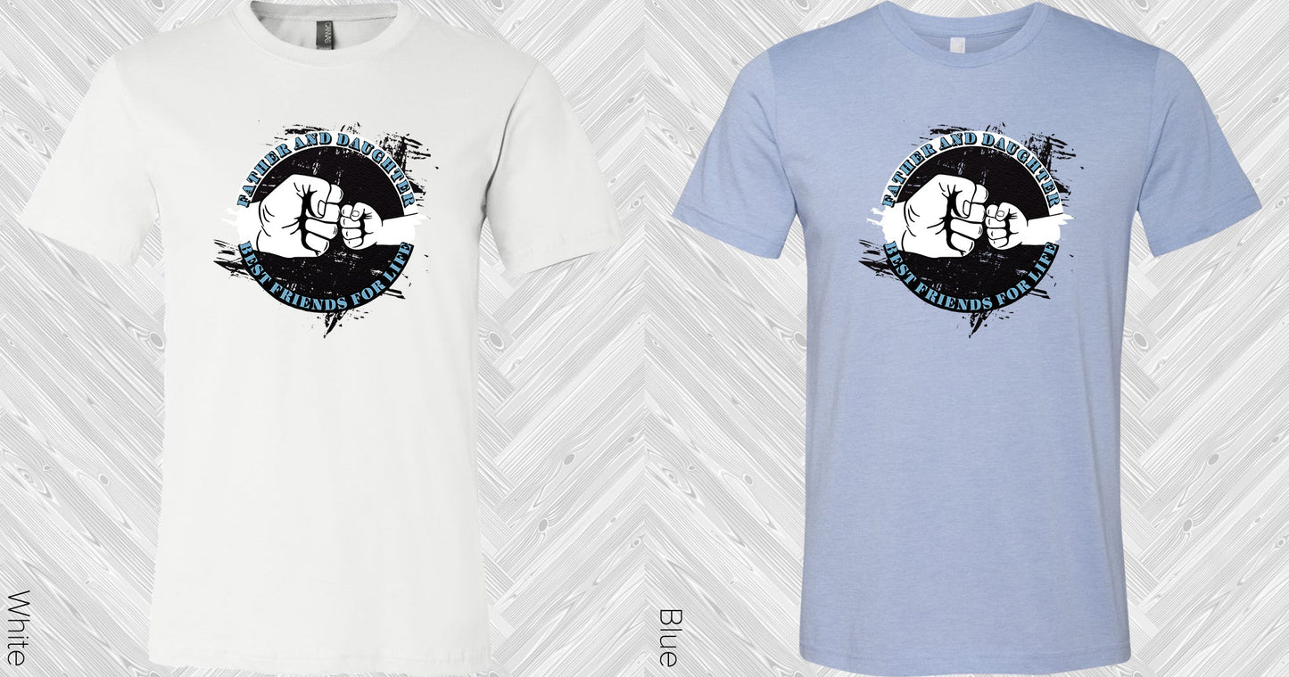 Father And Daughter Best Friends For Life Graphic Tee Graphic Tee