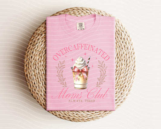 Overcaffeinated Moms Club Graphic Tee