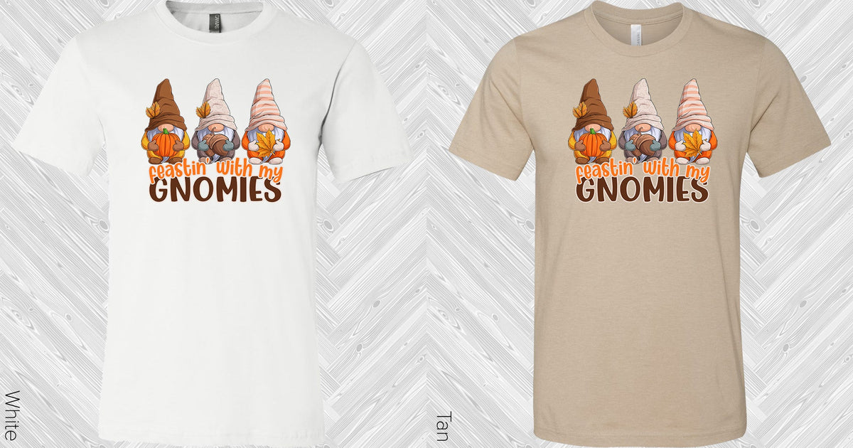 Feastin With My Gnomies Graphic Tee Graphic Tee