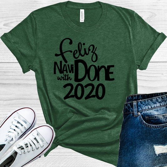 Feliz Navi Done With 2020 Graphic Tee Graphic Tee