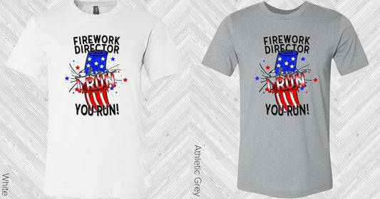 Firework Director When I Run You Graphic Tee Graphic Tee