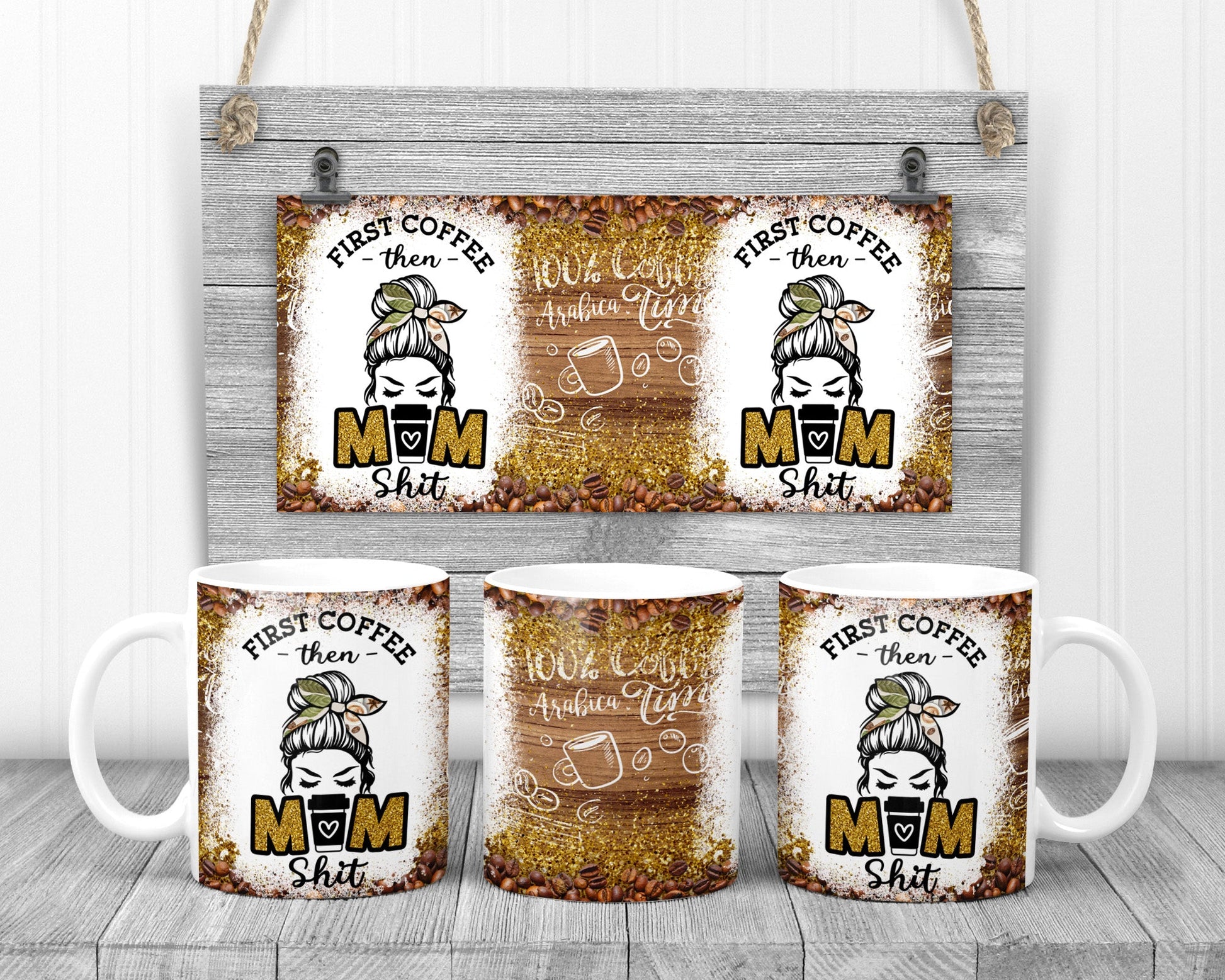 First Coffee Then Mom Sh** Mug