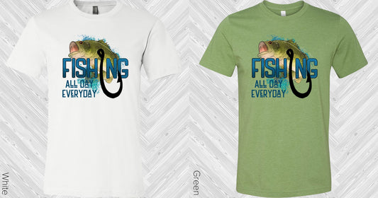 Fishing All Day Every Graphic Tee Graphic Tee