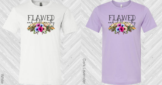 Flawed And Still Worthy Graphic Tee Graphic Tee
