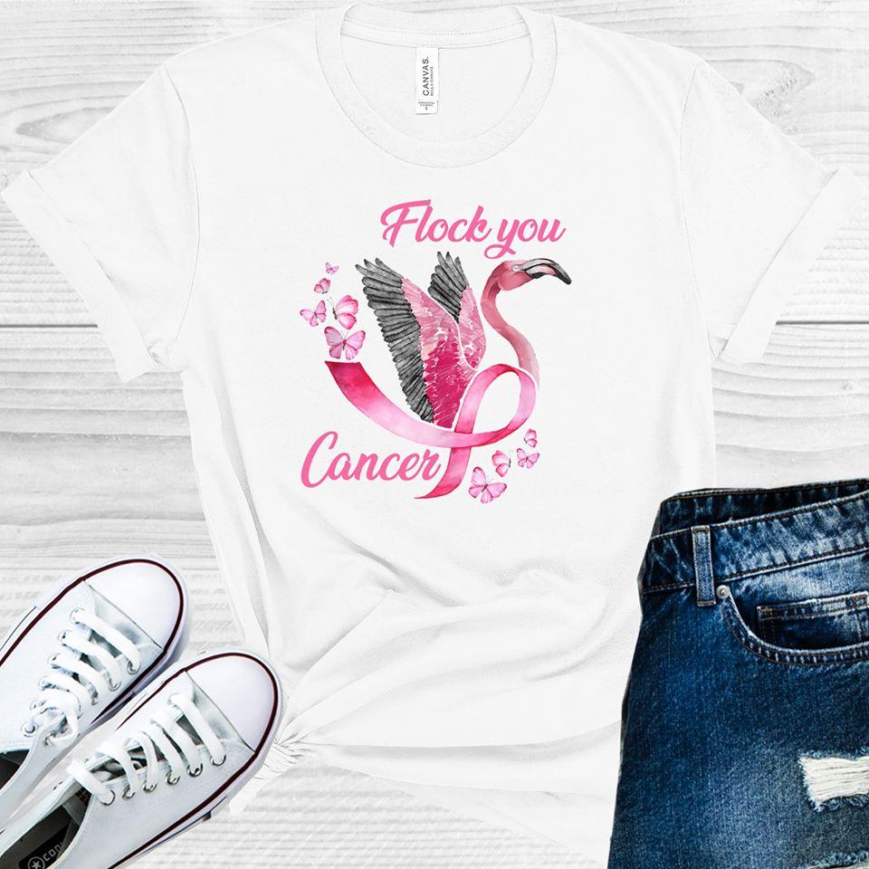 Flock You Cancer Graphic Tee Graphic Tee