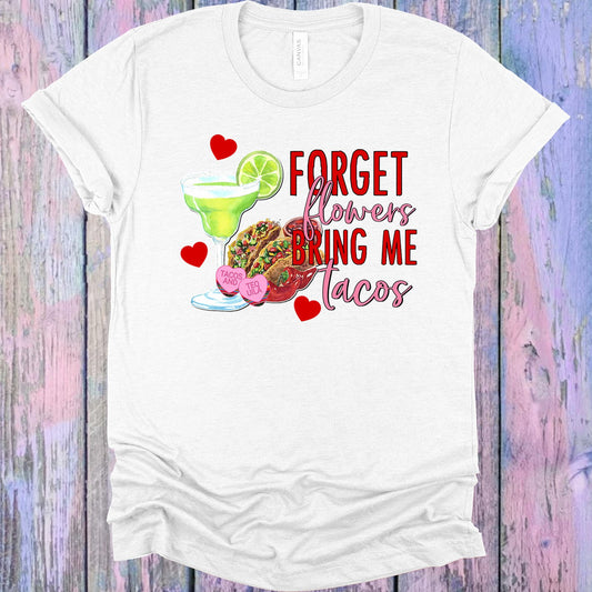Forget Flowers Bring Me Tacos Graphic Tee Graphic Tee
