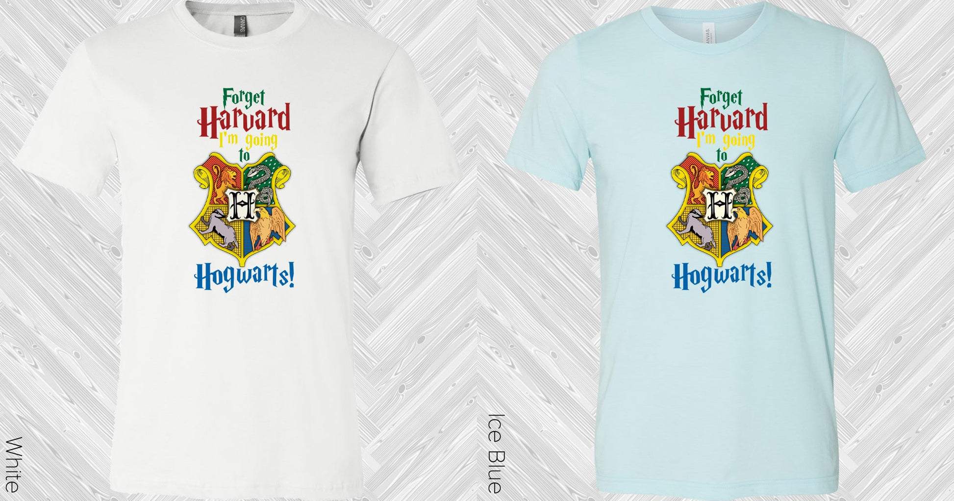 Harry Potter: Forget Harvard Im Going To Hogwarts Graphic Tee Graphic Tee