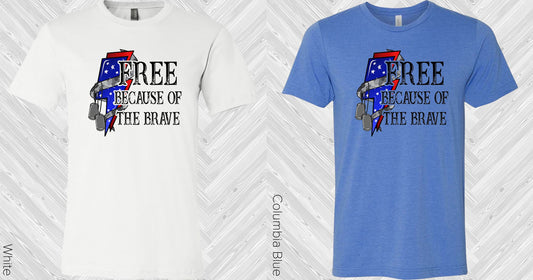 Free Because Of The Brave Graphic Tee Graphic Tee