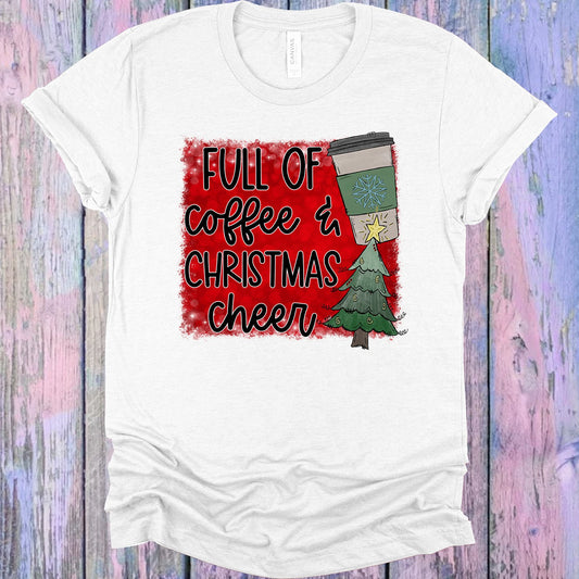 Full Of Coffee & Christmas Cheer Graphic Tee Graphic Tee