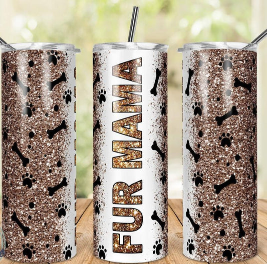Fur Mama 20 Oz Skinny Tumbler