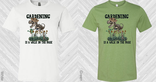 Gardening Is A Walk In The Park Graphic Tee Graphic Tee