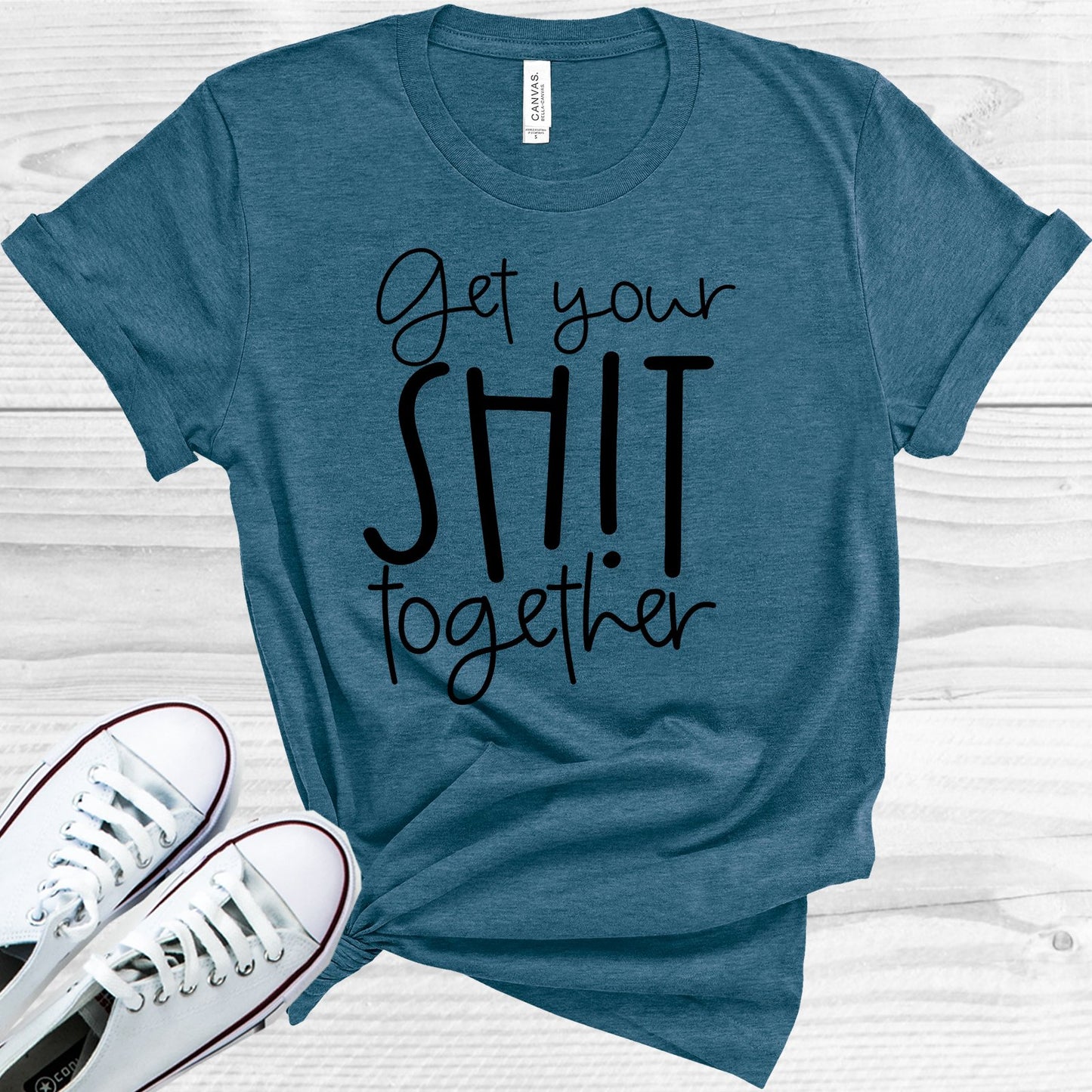 Get Your Sh** Together Graphic Tee Graphic Tee