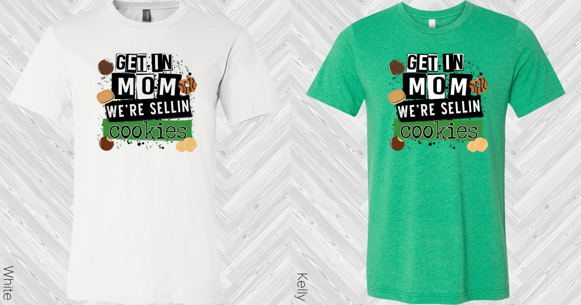 Get In Mom Were Sellin Cookies Graphic Tee Graphic Tee