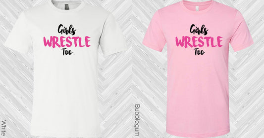 Girls Wrestle Too Graphic Tee Graphic Tee