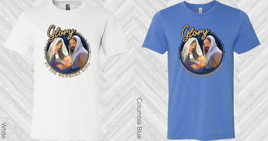 Glory To The Newborn King Graphic Tee Graphic Tee