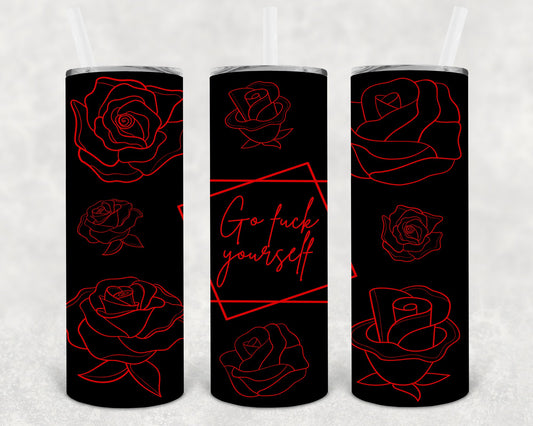 Go F*** Yourself 20 Oz Skinny Tumbler