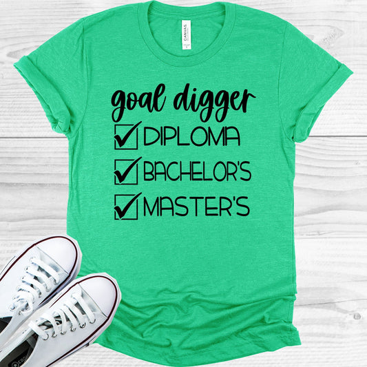 Goal Digger Diploma Bachelors Masters Graphic Tee Graphic Tee
