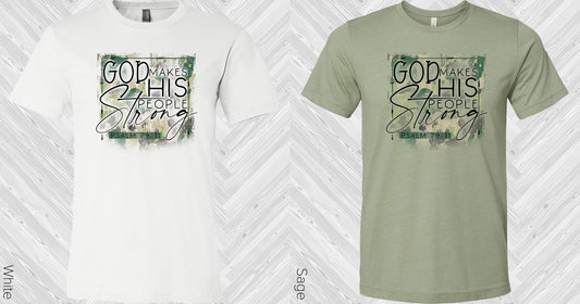 God Makes His People Strong Graphic Tee Graphic Tee