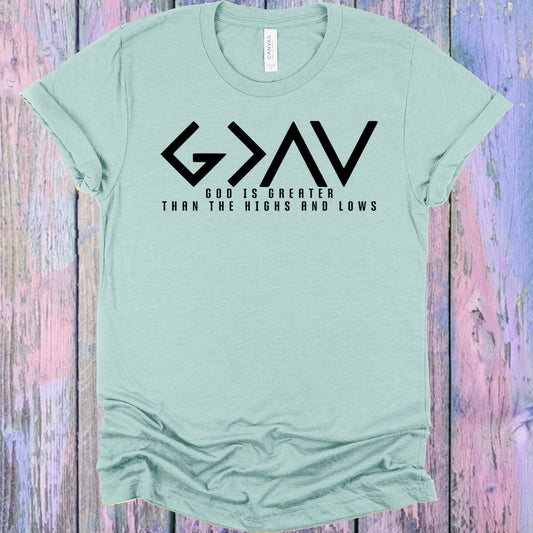 God Is Greater Than The Highs And Lows Graphic Tee Graphic Tee
