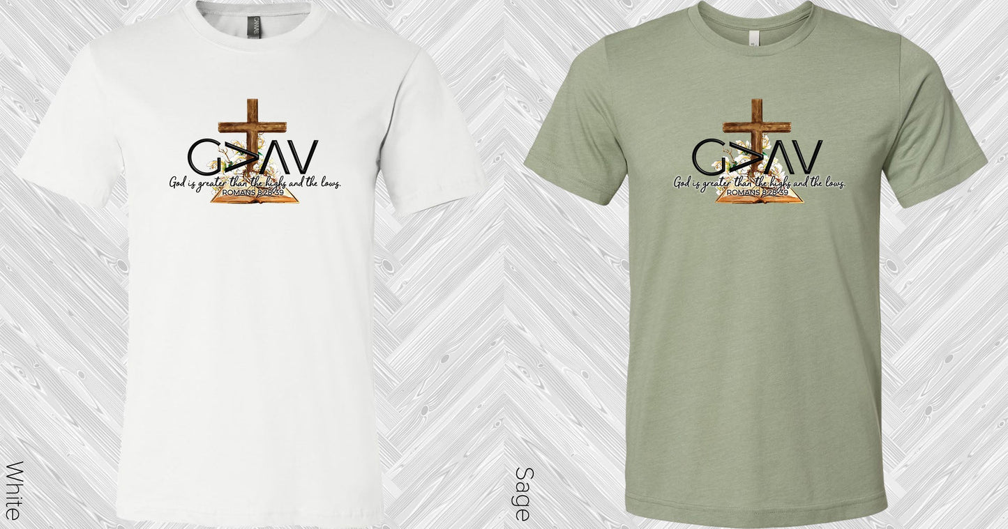 God Is Greater Than The Highs And Lows Graphic Tee Graphic Tee