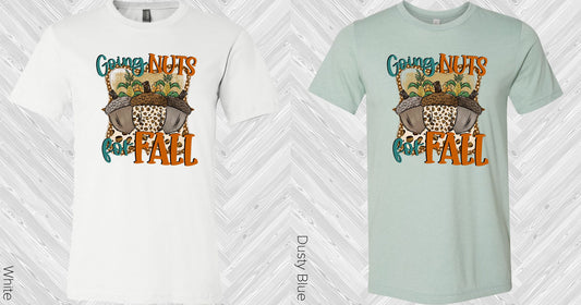 Going Nuts For Fall Graphic Tee Graphic Tee