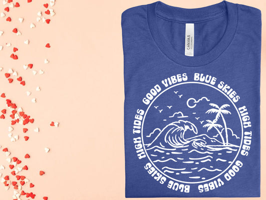 Good Vibes High Tides Blue Skies Graphic Tee Graphic Tee