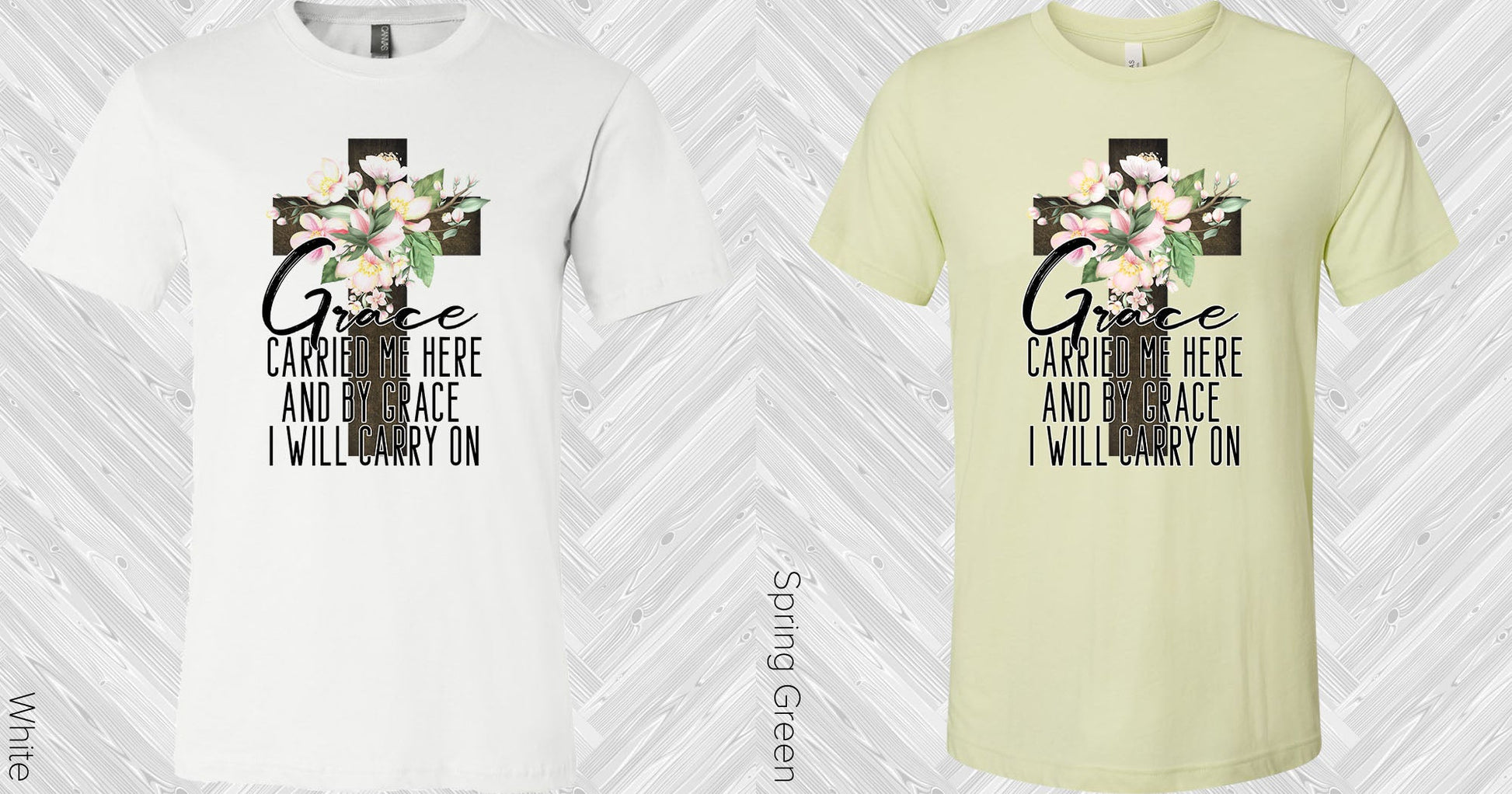 Grace Carried Me Here And By I Will Carry On Graphic Tee Graphic Tee